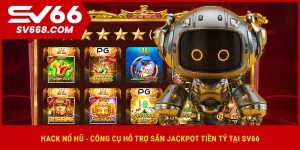 hack-no-hu-cong-cu-ho-tro-san-jackpot-tien-ty-tai-sv66