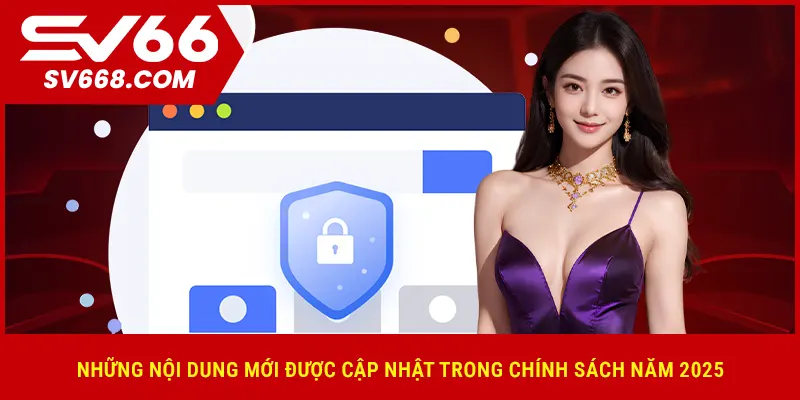 Những nội dung mới được cập nhật trong chính sách năm 2025